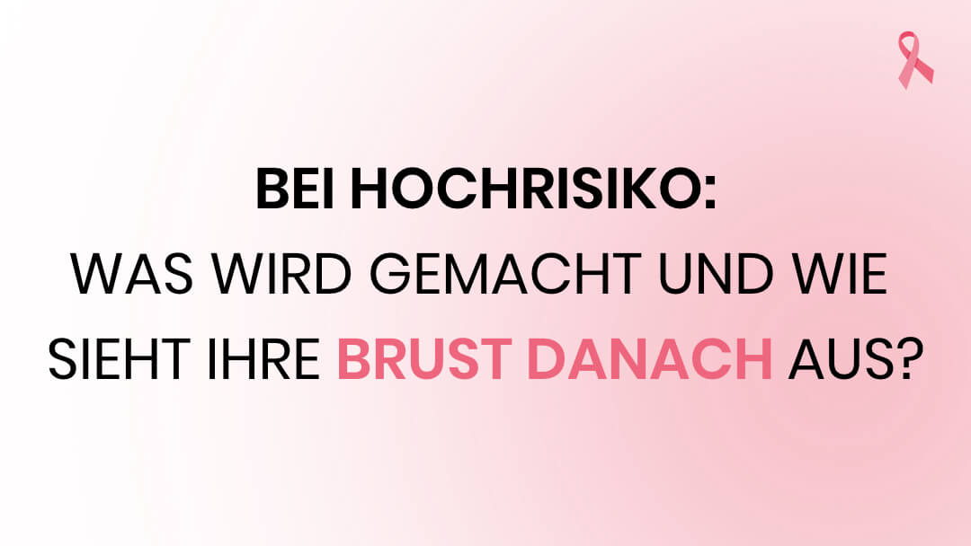 Bei Hochrisiko: Wie viel bleibt von der Brust erhalten