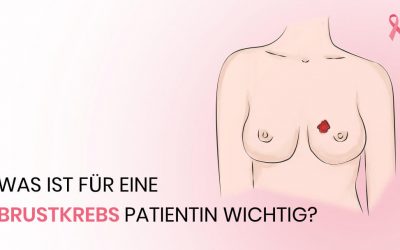 Was ist für die Patientin wichtig, wenn Sie Brustkrebs hat?